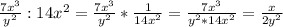 \frac{7 x^{3} }{ y^{2} } :14 x^{2} = \frac{7 x^{3} }{ y^{2} } * \frac{1}{14 x^{2} } = \frac{7 x^{3} }{ y^{2} *14 x^{2} } = \frac{x}{2 y^{2} }
