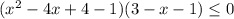 (x^2-4x+4-1)(3-x-1) \leq 0