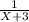 \frac{1}{X+3}