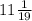 11 \frac{1}{19}