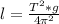 l = \frac{T^2 * g}{4 \pi ^2}