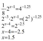 Решите уравнение: 1/8 sqrt (2^x-1)=4^-1.25