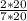 \frac{2 * 20}{7 * 20}