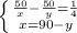 \left \{ {{ \frac{50}{x} - \frac{50}{y} = \frac{1}{4} } \atop {x=90-y}} \right.