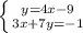 \left \{ {{y=4x-9} \atop {3x+7y=-1}} \right.