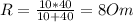 R= \frac{10*40}{10+40}=8Om