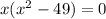 x(x^2-49)=0