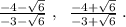 \frac{-4-\sqrt6}{-3-\sqrt6}\ ,\; \; \frac{-4+\sqrt6}{-3+\sqrt6}\; .