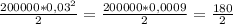 \frac{200000 * 0,03^2}{2} = \frac{200000 * 0,0009}{2} = \frac{180}{2}