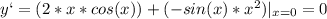 y`=(2*x*cos(x))+ (-sin(x)*x^2)| _{x=0} =0