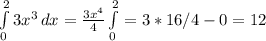 \int\limits^2_0 {3x^3} \, dx= \frac{3x^4}{4} \int\limits^2_0=3*16/4-0=12