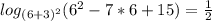 log_{(6+3)^2}(6^2-7*6+15)= \frac{1}{2}