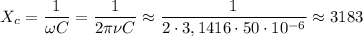 X_c=\dfrac 1{\omega C}=\dfrac 1{2\pi \nu C}\approx \dfrac 1{2\cdot 3,1416\cdot 50\cdot 10^{-6}}\approx 3183