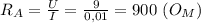 R_A= \frac{U}{I}= \frac{9}{0,01}=900 \ (O_M)