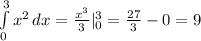 \int\limits^3_0 {x^2} \, dx= \frac{x^3}{3}|_0^3= \frac{27}{3}-0=9