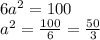 6a^2=100 \\ a^2= \frac{100}{6} = \frac{50}{3}
