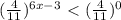 (\frac{4}{11})^{6x-3} \ \textless \ (\frac{4}{11})^0
