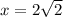 x=2 \sqrt{2}