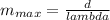 m_{max}= \frac{d}{lambda}