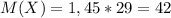 M(X)=1,45*29=42