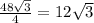 \frac{48 \sqrt{3} }{4} =12 \sqrt{3}