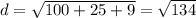 d= \sqrt{100+25+9}= \sqrt{134}