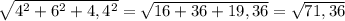 \sqrt{4^2+6^2+4,4^2}= \sqrt{16+36+ 19,36}= \sqrt{71,36}