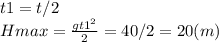 t1=t/2 \\ Hmax= \frac{gt1^2}{2} =40/2=20(m)