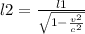 l2= \frac{l1}{ \sqrt{1- \frac{ v^{2} }{ c^{2} } } }