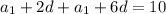 a_1+2d+a_1+6d=10