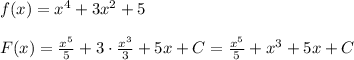 f(x)=x^4+3x^2+5\\\\F(x)=\frac{x^5}{5}+3\cdot \frac{x^3}{3}+5x+C=\frac{x^5}{5}+x^3+5x+C