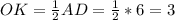 OK= \frac{1}{2} AD= \frac{1}{2} *6=3