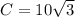 C=10 \sqrt{3}