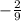 - \frac{2}{9}