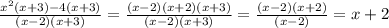 \frac{x^2(x + 3) - 4(x + 3)}{(x - 2)(x + 3)} = \frac{(x - 2)(x + 2)(x + 3)}{(x - 2)(x + 3)} = \frac{(x - 2)(x + 2)}{(x - 2)} = x + 2