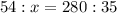 54:x=280:35