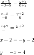 \frac{x-5}{-3-5}=\frac{y+2}{6+2}\\\\\frac{x-5}{-8}=\frac{y+2}{8}\\\\\frac{x+2}{-1}=\frac{y+2}{1}\\\\x+2=-y-2\\\\y=-x-4