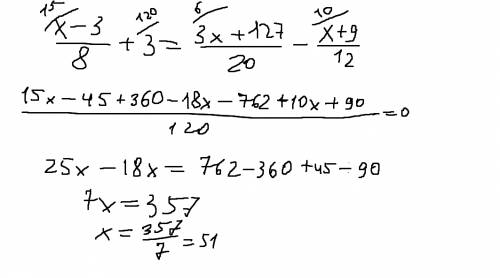 X-3/8 + 3 = 3x+127/20 - x+9/12 ,решите с: