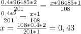 \frac{0,4*96485*2}{201} = \frac{x*96485*1}{108} \\ \frac{0,4*2}{201} = \frac{x*1}{108} \\ x= \frac{108*0,4*2}{201*1} = 0,43