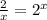 \frac{2}{x}=2^x