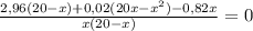 \frac{2,96(20-x)+0,02(20x-x^2)-0,82x}{x(20-x)}=0