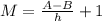 M= \frac{A-B}{h}+1