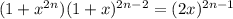 (1+x^{2n})(1+x)^{2n-2}=(2x)^{2n-1}