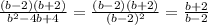 \frac{(b-2)(b+2)}{ b^2-4b+4}=\frac{(b-2)(b+2)}{ (b-2)^2}= \frac{b+2}{b-2}