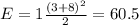 E=1 \frac{(3+8)^2}{2}=60.5