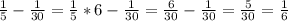 \frac{1}{5} - \frac{1}{30} = \frac{1}{5}*6- \frac{1}{30} = \frac{6}{30} - \frac{1}{30} = \frac{5}{30} = \frac{1}{6}