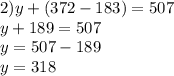 2) y+(372-183)=507 \\ y+189=507 \\ y=507-189 \\ y=318