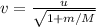 v=\frac{u}{\sqrt{1+m/M}}