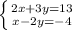 \left \{ {{2x+3y=13} \atop {x-2y=-4}} \right.