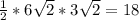 \frac{1}{2}*6 \sqrt{2} *3 \sqrt{2} =18